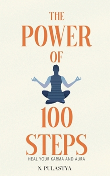 Paperback The Power of 100 Steps: Heal Your Karma and Aura Book