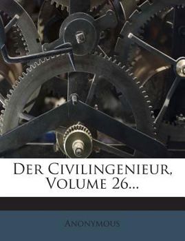 Paperback Der Civilingenieur, Volume 26... [German] Book