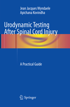 Paperback Urodynamic Testing After Spinal Cord Injury: A Practical Guide Book