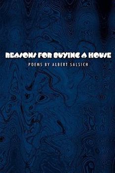 Paperback Reasons for Buying a House: Poems by Albert Salsich Book