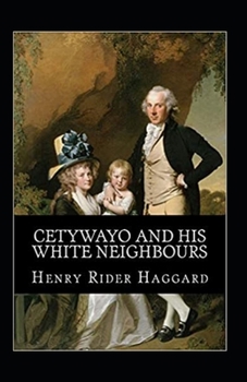 Paperback Cetywayo and his White Neighbours Annonated Book