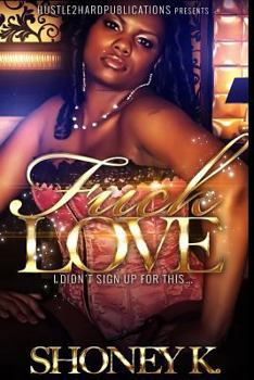 Paperback Fuck Love: I Didn't Sign Up For This Book