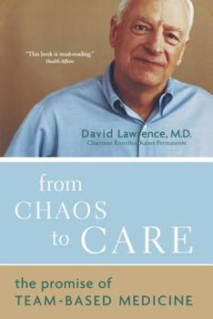 Paperback From Chaos to Care: The Promise of Team-Based Medicine Book