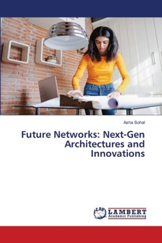 Paperback Future Networks: Next-Gen Architectures and Innovations Book