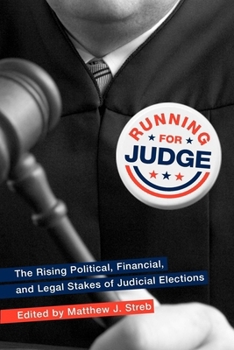 Hardcover Running for Judge: The Rising Political, Financial, and Legal Stakes of Judicial Elections Book