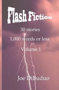 Paperback Flash Fiction 30 Stories 1,000 Words or Less Volume 1 Book