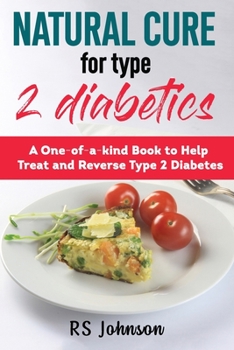Paperback Natural Cure for Type 2 Diabetes: A one of a kind book to help treat and Reverse Type 2 diabetic Book