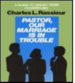 Paperback Pastor, Our Marriage Is in Trouble: A Guide to Short-Term Counseling Book