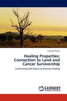 Paperback Healing Properties: Connection to Land and Cancer Survivorship Book