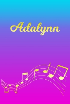 Paperback Adalynn: Sheet Music Note Manuscript Notebook Paper - Pink Blue Gold Personalized Letter A Initial Custom First Name Cover - Mu Book