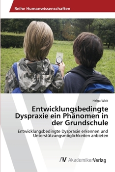 Paperback Entwicklungsbedingte Dyspraxie ein Phänomen in der Grundschule [German] Book