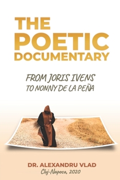 THE POETIC DOCUMENTARY: FROM JORIS IVENS TO NONNY DE LA PEÑA