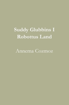Paperback Suddy Glubbins I Robottus Land Book