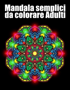 Mandala semplici da colorare Adulti: libro 30 mandalas fiori grande semplici to complessi da colorare per adulti antistress regalo perfetto per il com
