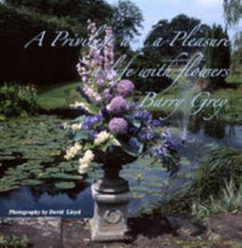 Hardcover A Privilege and a Pleasure: A Life of Flowers Book