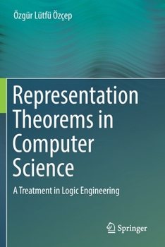 Paperback Representation Theorems in Computer Science: A Treatment in Logic Engineering Book