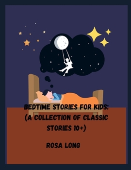 Paperback Bedtime Stories for Kids: (A Collection of classic stories 10+) Book