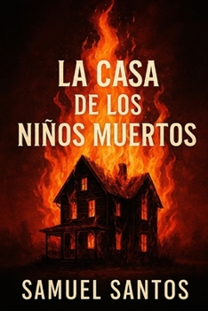 Paperback La Casa de los Niños Muertos: Horror rural en casa encantada [Spanish] Book
