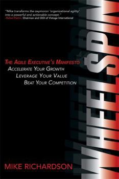 Hardcover Wheelspin: The Agile Executive's Manifesto - Accelerate Your Growth, Leverage Your Value, Beat Your Competition Book