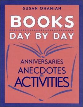 Paperback Books Day by Day: Anniversaries, Anecdotes, and Activities Book