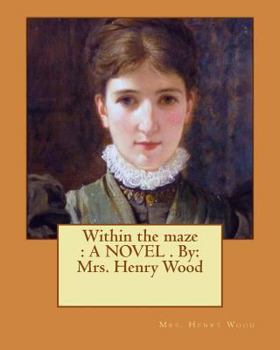 Paperback Within the maze: A NOVEL . By: Mrs. Henry Wood Book