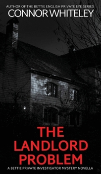 The Landlord Problem: A Bettie Private Investigator Mystery Novella (The Bettie English Private Eye Mysteries)