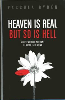Hardcover Heaven Is Real But So Is Hell: An Eyewitness Account of What Is to Come Book