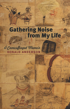 Paperback Gathering Noise from My Life: A Camouflaged Memoir Book