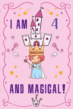 Paperback I am 4 and Magical: Cute Fairy Journal Happy Birthday Gift And Sketchbook For 4 Year Old Girls, space for writing and drawing, positive sa Book