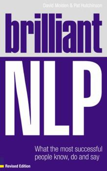 Paperback Brilliant Nlp: What the Most Successful People Know, Do and Say Book