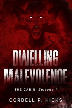 Paperback Dwelling Malevolence: The Cabin Book