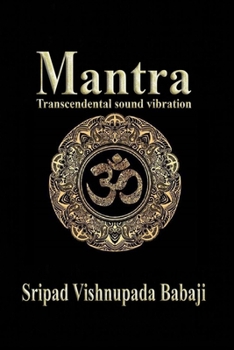 Mantra: Transcendental sound vibration