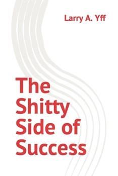 Paperback The Shitty Side of Success Book