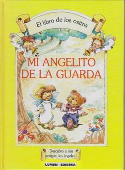 Hardcover Mi Angelito de la Guarda: Descubro a mis amigos los ángeles (Spanish Edition) [Spanish] Book