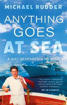Paperback The Book Guild Ltd Anything Goes at Sea A Gay Seafarers Memoir. Book