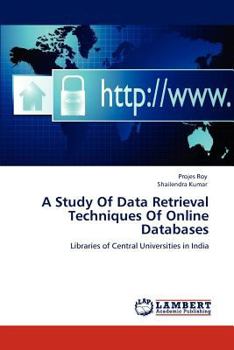 Paperback A Study Of Data Retrieval Techniques Of Online Databases Book