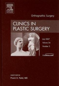 Hardcover Orthognathic Surgery, An Issue of Clinics in Plastic Surgery (Volume 34-3) (The Clinics: Surgery, Volume 34-3) Book