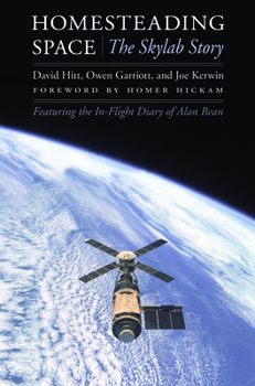 Homesteading Space: The Skylab Story (Outward Odyssey: A People's History of S)