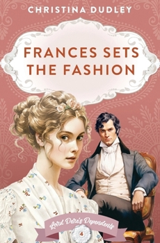 Frances Sets the Fashion - Book #4 of the Lord Dere’s Dependents