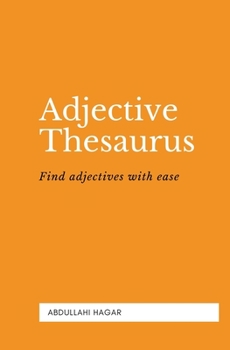 Paperback Adjective Thesaurus: Find adjectives with ease! Book