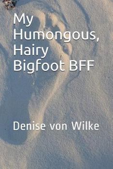 Paperback My Humongous, Hairy Bigfoot Bff Book