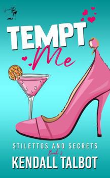 Paperback Tempt Me (Stilettos and Secrets) Book