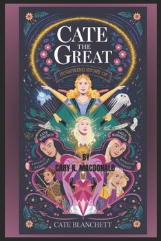 Paperback Cate the Great: The Inspiring Story of Cate Blanchett Book