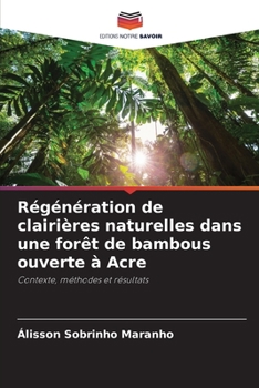 Paperback Régénération de clairières naturelles dans une forêt de bambous ouverte à Acre [French] Book