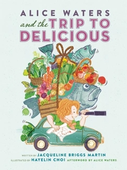Alice Waters and the Trip to Delicious - Book  of the Food Heroes