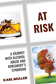 Paperback At Risk: A Journey with Alcohol Abuse and Korsakoff's Syndrome Book