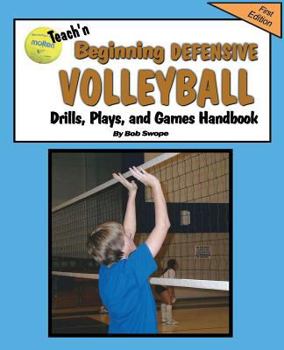 Paperback Teach'n Beginning Defensive Volleyball Drills, Plays, and Games Free Flow Handbook Book