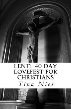 Paperback Lent: 40 Day LoveFest for Christians: a daily practice of self-love and reflection Book