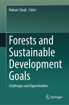 Forests and Sustainable Development Goals: Challenges and Opportunities
