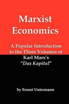 Paperback Marxist Economics: A Popular Introduction to the Three Volumes of Karl Marx's Das Kapital Book
